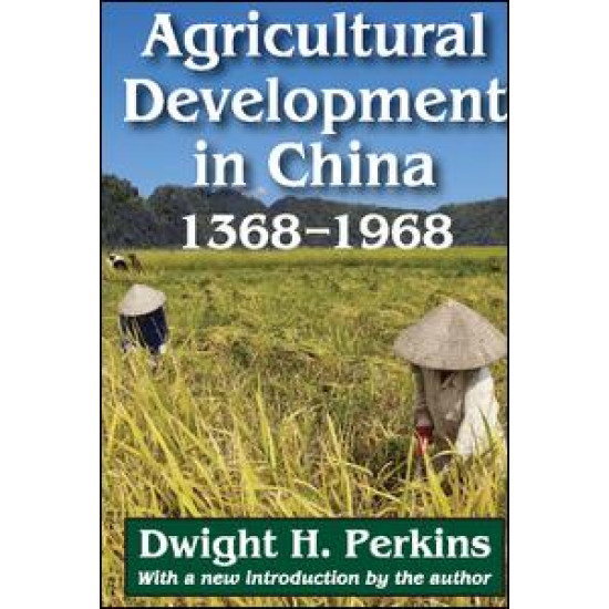 Agricultural Development in China, 1368-1968 Agricultural Development in China, 1368-1968