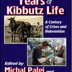 One Hundred Years of Kibbutz Life
