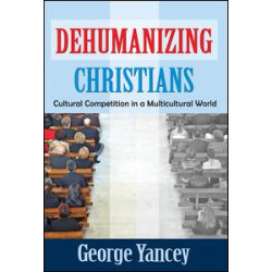 Dehumanizing Christians Dehumanizing Christians