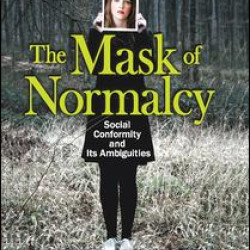 The Mask of Normalcy