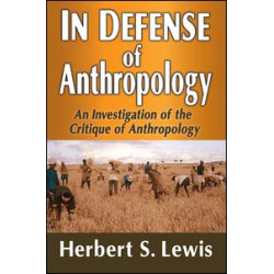 In Defense of Anthropology In Defense of Anthropology
