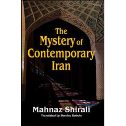 The Mystery of Contemporary Iran The Mystery of Contemporary Iran
