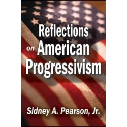 Reflections on American Progressivism Reflections on American Progressivism