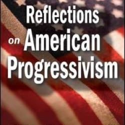 Reflections on American Progressivism