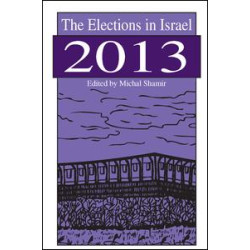 The Elections in Israel 2013 The Elections in Israel 2013