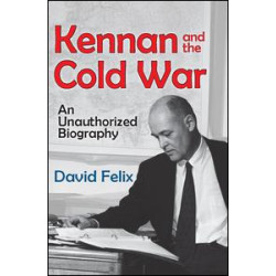 Kennan and the Cold War Kennan and the Cold War