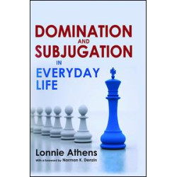 Domination and Subjugation in Everyday Life Domination and Subjugation in Everyday Life