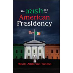 The Irish and the American Presidency