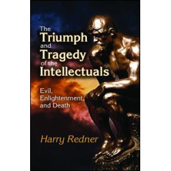 The Triumph and Tragedy of the Intellectuals The Triumph and Tragedy of the Intellectuals