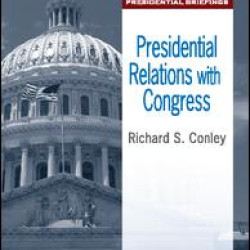 Presidential Relations with Congress Presidential Relations with Congress