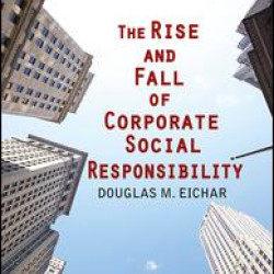 The Rise and Fall of Corporate Social Responsibility