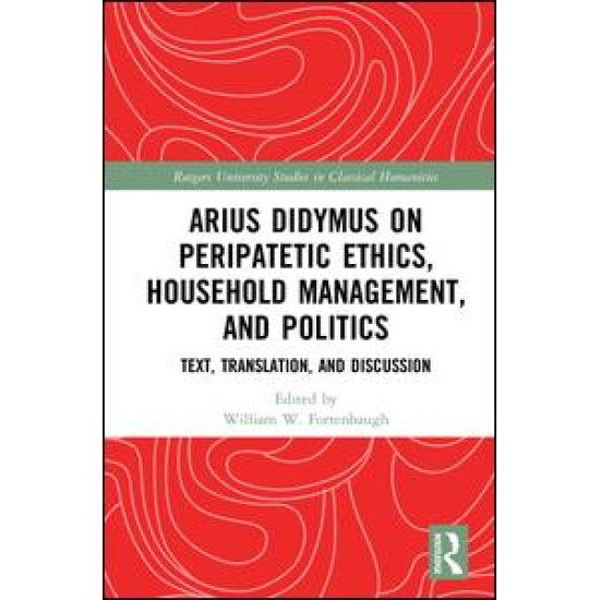 Arius Didymus on Peripatetic Ethics, Household Management, and Politics