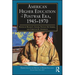 American Higher Education in the Postwar Era, 1945-1970 American Higher Education in the Postwar Era, 1945-1970