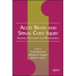 Acute Brain and Spinal Cord Injury Acute Brain and Spinal Cord Injury