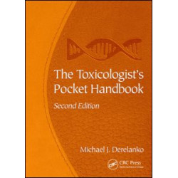 The Toxicologist's Pocket Handbook, Second Edition The Toxicologist's Pocket Handbook, Second Edition