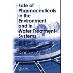Fate of Pharmaceuticals in the Environment and in Water Treatment Systems