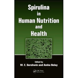 Spirulina in Human Nutrition and Health Spirulina in Human Nutrition and Health