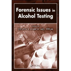 Forensic Issues in Alcohol Testing Forensic Issues in Alcohol Testing