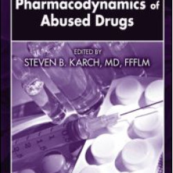 Pharmacokinetics and Pharmacodynamics of Abused Drugs Pharmacokinetics and Pharmacodynamics of Abused Drugs