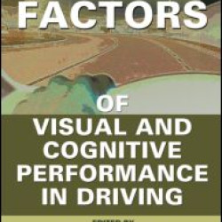 Human Factors of Visual and Cognitive Performance in Driving Human Factors of Visual and Cognitive Performance in Driving