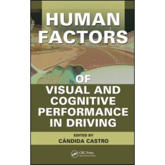 Human Factors of Visual and Cognitive Performance in Driving Human Factors of Visual and Cognitive Performance in Driving