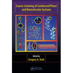Coarse-Graining of Condensed Phase and Biomolecular Systems Coarse-Graining of Condensed Phase and Biomolecular Systems