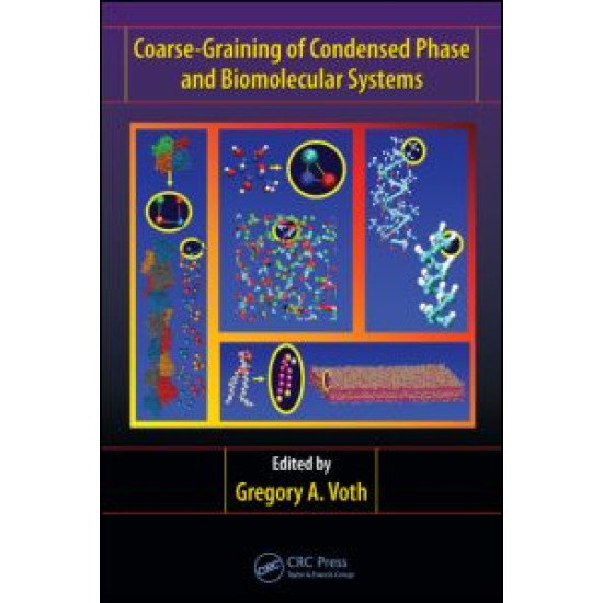 Coarse-Graining of Condensed Phase and Biomolecular Systems Coarse-Graining of Condensed Phase and Biomolecular Systems