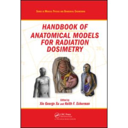 Handbook of Anatomical Models for Radiation Dosimetry Handbook of Anatomical Models for Radiation Dosimetry