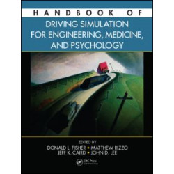 Handbook of Driving Simulation for Engineering, Medicine, and Psychology Handbook of Driving Simulation for Engineering, Medicine, and Psychology