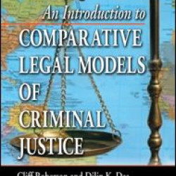 An Introduction to Comparative Legal Models of Criminal Justice
