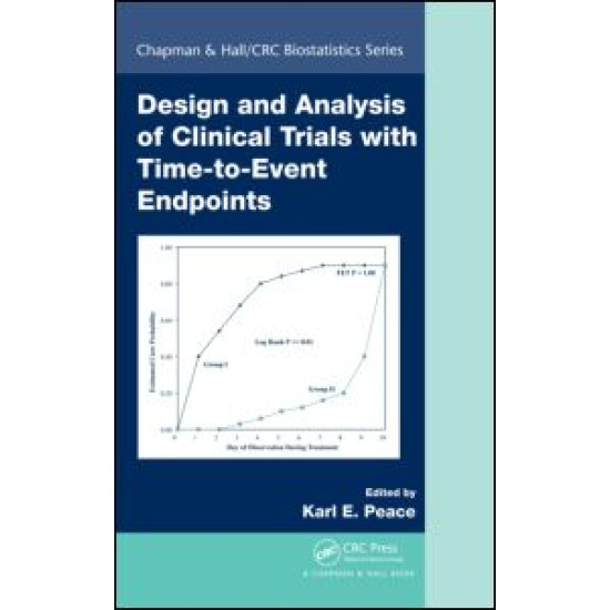 Design and Analysis of Clinical Trials with Time-to-Event Endpoints Design and Analysis of Clinical Trials with Time-to-Event Endpoints