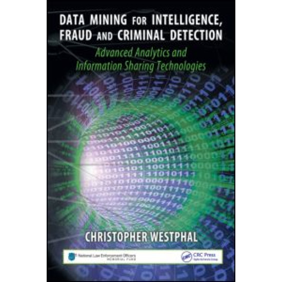 Data Mining for Intelligence, Fraud & Criminal Detection Data Mining for Intelligence, Fraud & Criminal Detection