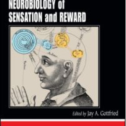 Neurobiology of Sensation and Reward Neurobiology of Sensation and Reward