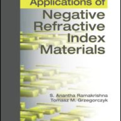Physics and Applications of Negative Refractive Index Materials Physics and Applications of Negative Refractive Index Materials