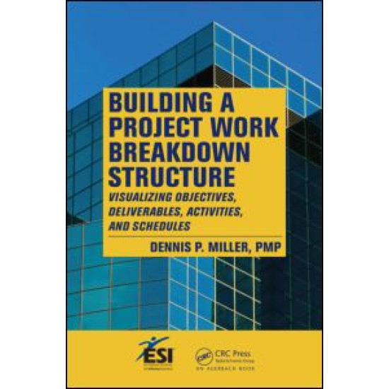 Building a Project Work Breakdown Structure Building a Project Work Breakdown Structure