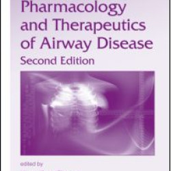 Pharmacology and Therapeutics of Airway Disease Pharmacology and Therapeutics of Airway Disease