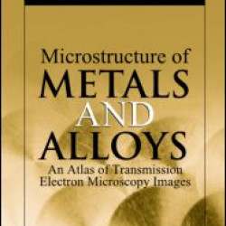 Microstructure of Metals and Alloys Microstructure of Metals and Alloys