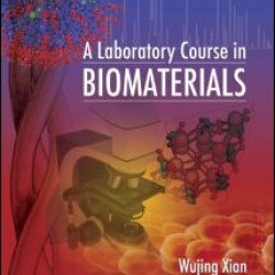 A Laboratory Course in Biomaterials A Laboratory Course in Biomaterials