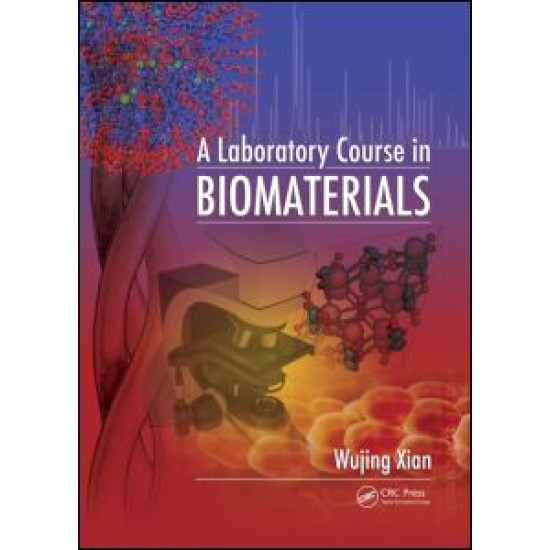 A Laboratory Course in Biomaterials A Laboratory Course in Biomaterials