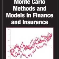 Monte Carlo Methods and Models in Finance and Insurance Monte Carlo Methods and Models in Finance and Insurance