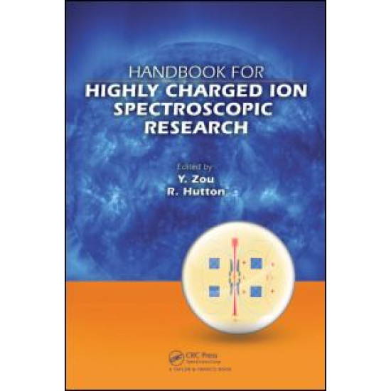 Handbook for Highly Charged Ion Spectroscopic Research Handbook for Highly Charged Ion Spectroscopic Research