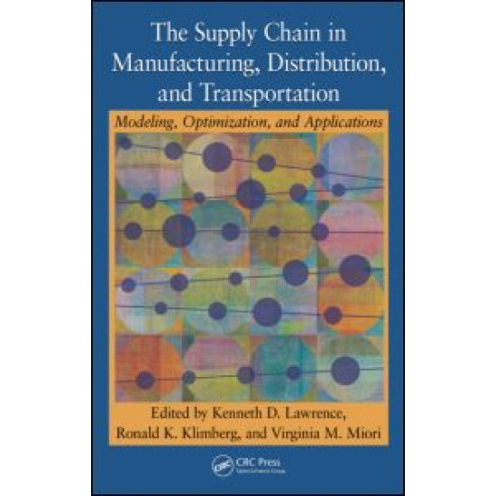 The Supply Chain in Manufacturing, Distribution, and Transportation The Supply Chain in Manufacturing, Distribution, and Transportation