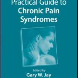 Practical Guide to Chronic Pain Syndromes Practical Guide to Chronic Pain Syndromes