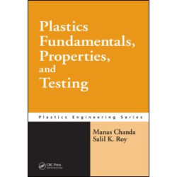 Plastics Fundamentals, Properties, and Testing