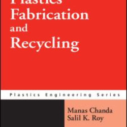 Plastics Fabrication and Recycling Plastics Fabrication and Recycling