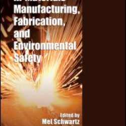 Innovations in Materials Manufacturing, Fabrication, and Environmental Safety Innovations in Materials Manufacturing, Fabrication, and Environmental Safety