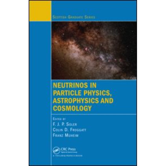 Neutrinos in Particle Physics, Astrophysics and Cosmology Neutrinos in Particle Physics, Astrophysics and Cosmology