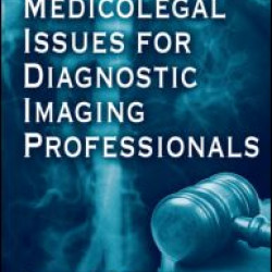Medicolegal Issues for Diagnostic Imaging Professionals Medicolegal Issues for Diagnostic Imaging Professionals