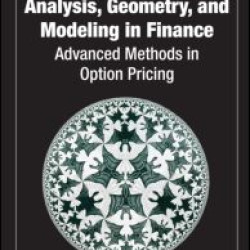 Analysis, Geometry, and Modeling in Finance Analysis, Geometry, and Modeling in Finance