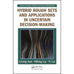Hybrid Rough Sets and Applications in Uncertain Decision-Making Hybrid Rough Sets and Applications in Uncertain Decision-Making